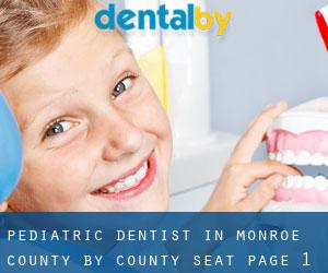 Pediatric Dentist in Monroe County by county seat - page 1