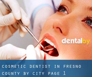 Cosmetic Dentist in Fresno County by city - page 1