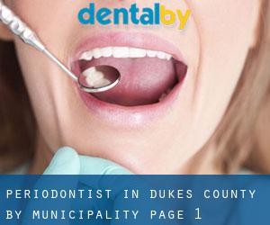 Periodontist in Dukes County by municipality - page 1