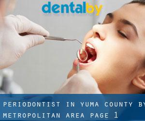 Periodontist in Yuma County by metropolitan area - page 1