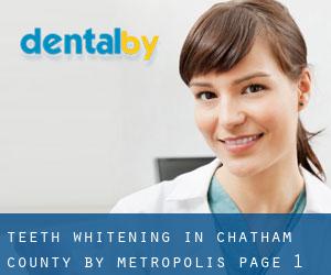 Teeth whitening in Chatham County by metropolis - page 1