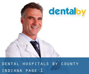 dental hospitals by County (Indiana) - page 1