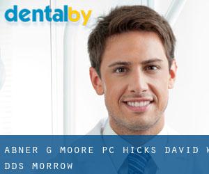 Abner G Moore PC: Hicks David w DDS (Morrow)