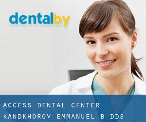 Access Dental Center: Kandkhorov Emmanuel B DDS (Pollock)