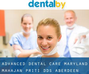 Advanced Dental Care-Maryland: Mahajan Priti DDS (Aberdeen)