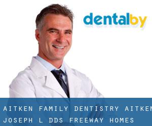 Aitken Family Dentistry: Aitken Joseph L DDS (Freeway Homes)