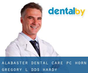 Alabaster Dental Care PC: Horn Gregory L DDS (Hardy)