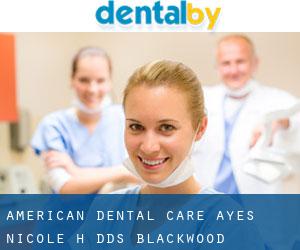 American Dental Care: Ayes Nicole H DDS (Blackwood)