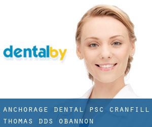 Anchorage Dental PSC: Cranfill Thomas DDS (O'Bannon)