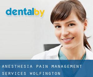 Anesthesia-Pain Management Services (Wolfington)
