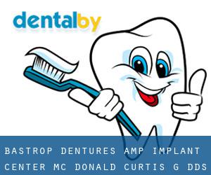 Bastrop Dentures & Implant Center: Mc Donald Curtis G DDS