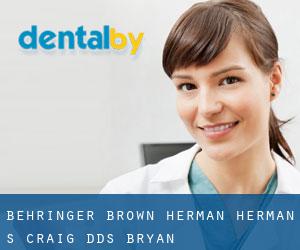 Behringer Brown Herman: Herman S Craig DDS (Bryan)