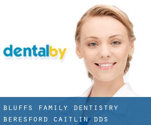 Bluffs Family Dentistry: Beresford Caitlin DDS (Chautauqua)