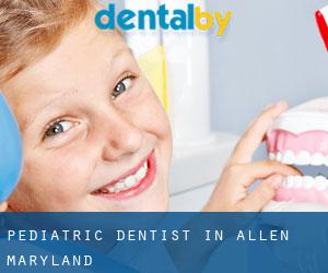 Pediatric Dentist in Allen (Maryland)