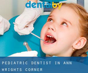 Pediatric Dentist in Ann Wrights Corner