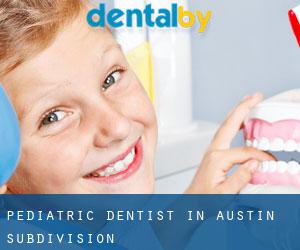 Pediatric Dentist in Austin Subdivision