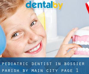 Pediatric Dentist in Bossier Parish by main city - page 1