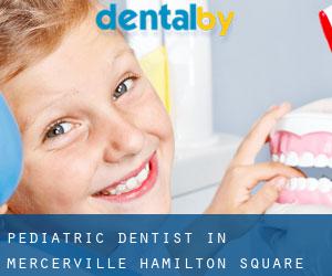 Pediatric Dentist in Mercerville-Hamilton Square