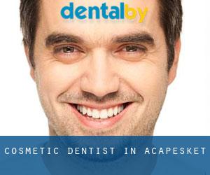 Cosmetic Dentist in Acapesket