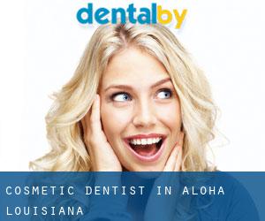 Cosmetic Dentist in Aloha (Louisiana)
