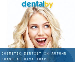 Cosmetic Dentist in Autumn Chase at Riva Trace