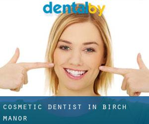 Cosmetic Dentist in Birch Manor