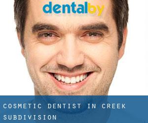 Cosmetic Dentist in Creek Subdivision