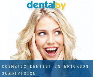 Cosmetic Dentist in Erickson Subdivision