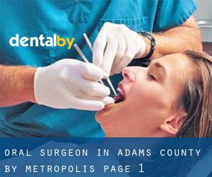 Oral Surgeon in Adams County by metropolis - page 1