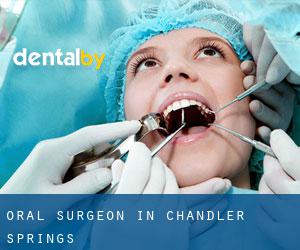 Oral Surgeon in Chandler Springs