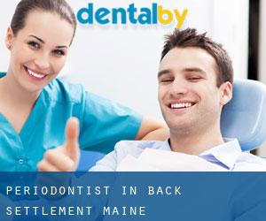 Periodontist in Back Settlement (Maine)