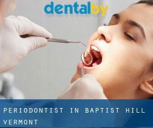 Periodontist in Baptist Hill (Vermont)