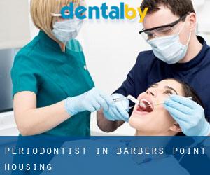 Periodontist in Barbers Point Housing
