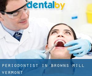 Periodontist in Browns Mill (Vermont)