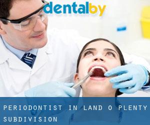Periodontist in Land-O-Plenty Subdivision