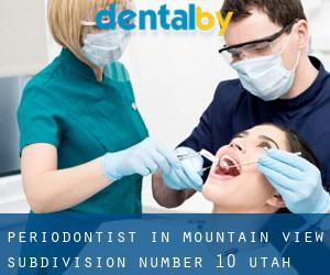 Periodontist in Mountain View Subdivision Number 10 (Utah)