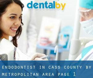 Endodontist in Cass County by metropolitan area - page 1