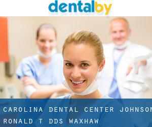 Carolina Dental Center: Johnson Ronald T DDS (Waxhaw)