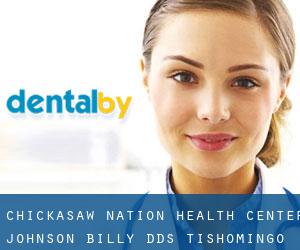 Chickasaw Nation Health Center: Johnson Billy DDS (Tishomingo)