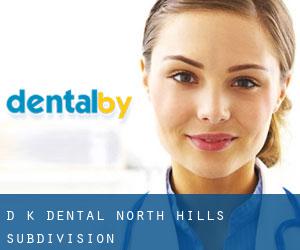 D K Dental (North Hills Subdivision)