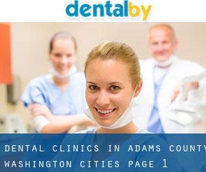 dental clinics in Adams County Washington (Cities) - page 1