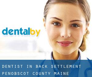 dentist in Back Settlement (Penobscot County, Maine)