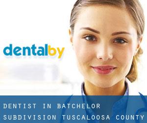 dentist in Batchelor Subdivision (Tuscaloosa County, Alabama)