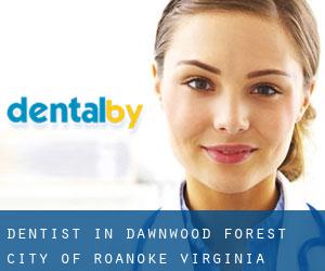 dentist in Dawnwood Forest (City of Roanoke, Virginia)