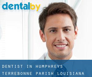 dentist in Humphreys (Terrebonne Parish, Louisiana)