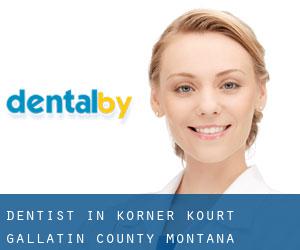 dentist in Korner Kourt (Gallatin County, Montana)
