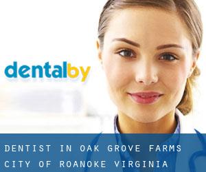 dentist in Oak Grove Farms (City of Roanoke, Virginia)