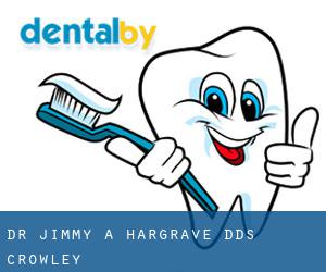 Dr. Jimmy A. Hargrave, DDS (Crowley)