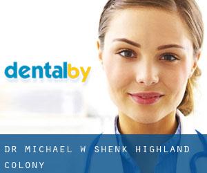 Dr. Michael W. Shenk (Highland Colony)