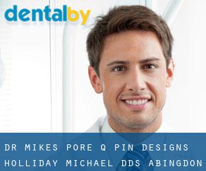 Dr Mike's Pore-Q-Pin Designs: Holliday Michael DDS (Abingdon)